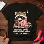 Nothing Good Happens in My Brain after 9PM Graphic T-Shirt