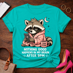 Nothing Good Happens in My Brain after 9PM Graphic T-Shirt