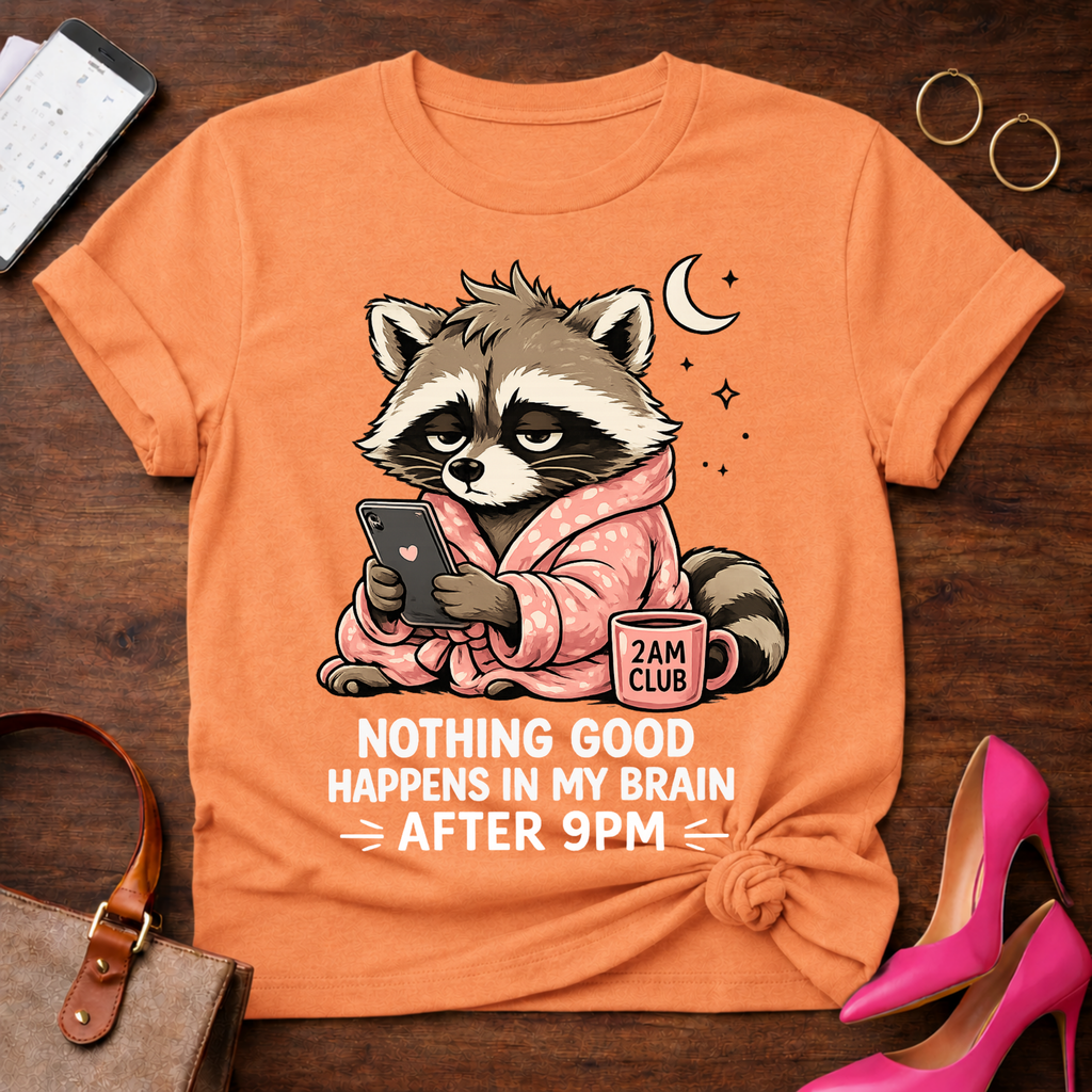 Nothing Good Happens in My Brain after 9PM Graphic T-Shirt