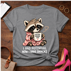 I Had Potential. Now I Have Snacks Graphic T-Shirt