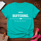 Mood Buffering. This may take 10 years Graphic T-Shirt