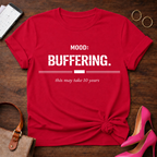 Mood Buffering. This may take 10 years Graphic T-Shirt