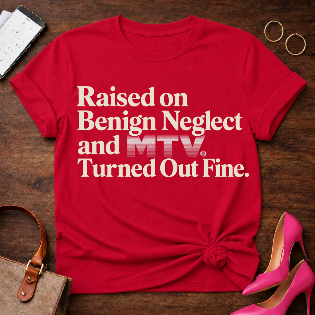 Raised on Benign Neglect. Turned out Fine Graphic T-Shirt