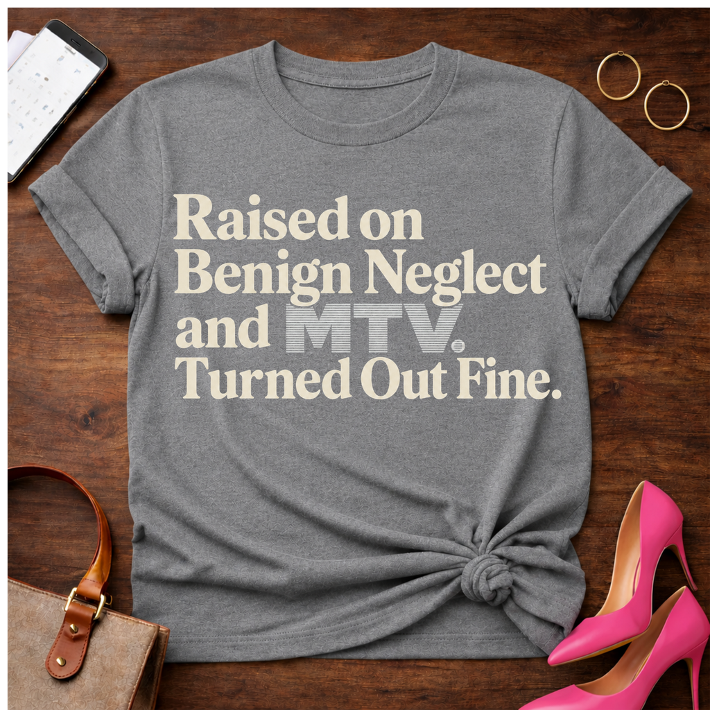 Raised on Benign Neglect. Turned out Fine Graphic T-Shirt