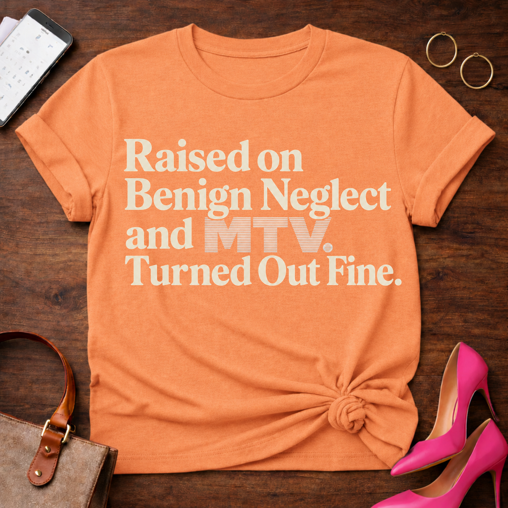 Raised on Benign Neglect. Turned out Fine Graphic T-Shirt