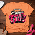 Not A Phase. It's a whole Personality Shift Graphic T-Shirt