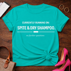 Spite and Dry Shampoo Graphic T-Shirt