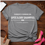 Spite and Dry Shampoo Graphic T-Shirt