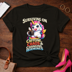 Surviving on Caffeine, Chaos & Changing Hormones Graphic T-Shirt