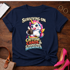 Surviving on Caffeine, Chaos & Changing Hormones Graphic T-Shirt