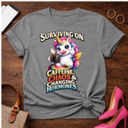 Surviving on Caffeine, Chaos & Changing Hormones Graphic T-Shirt