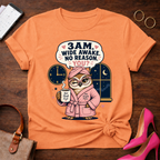 3 AM Wide Awake. No Reason. You? Graphic T-Shirt