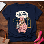 3 AM Wide Awake. No Reason. You? Graphic T-Shirt