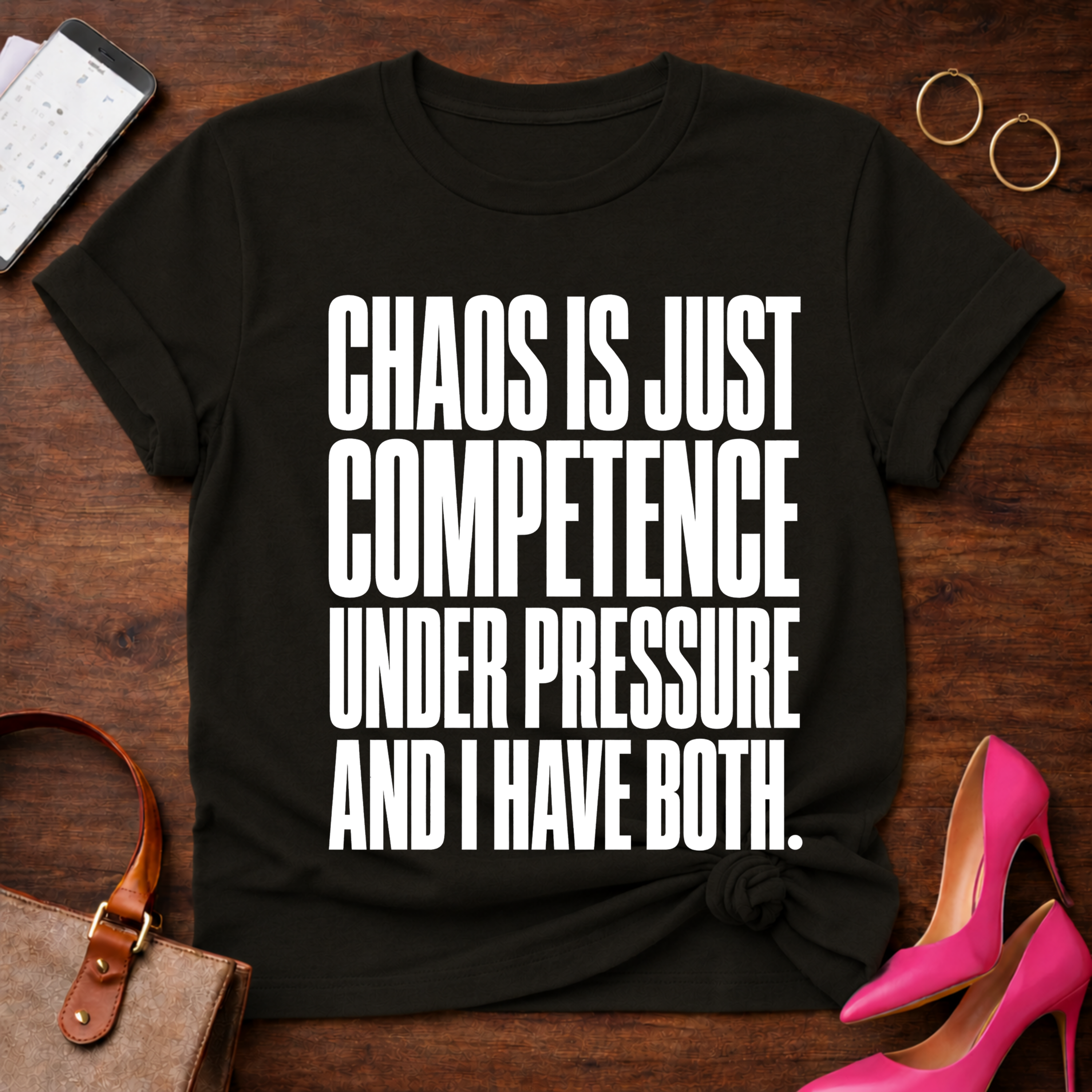 Chaos Is Just Competence Under Pressure Graphic T-Shirt