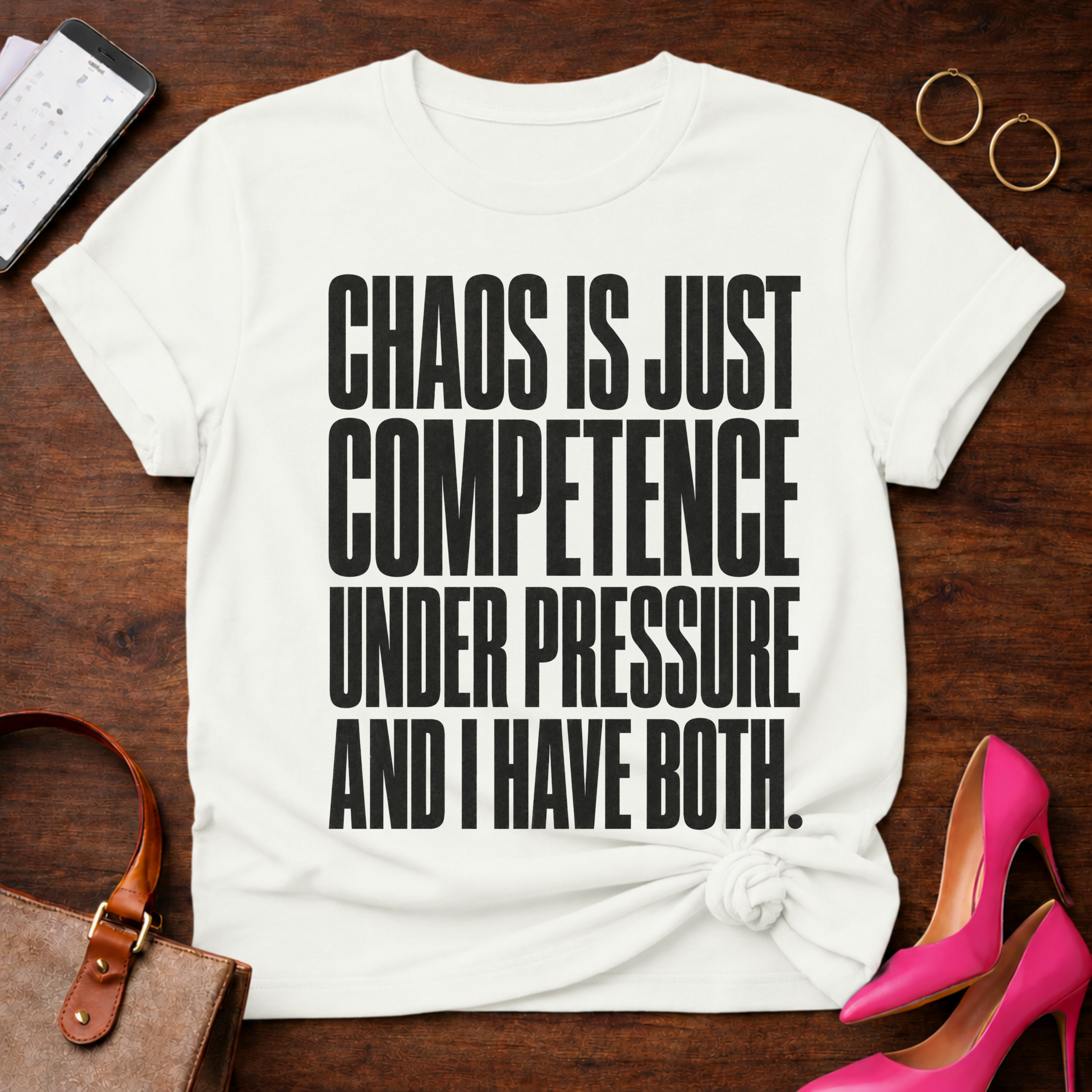 Chaos Is Just Competence Under Pressure Graphic T-Shirt