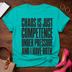 Chaos Is Just Competence Under Pressure Graphic T-Shirt