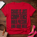 Chaos Is Just Competence Under Pressure Graphic T-Shirt