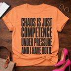 Chaos Is Just Competence Under Pressure Graphic T-Shirt
