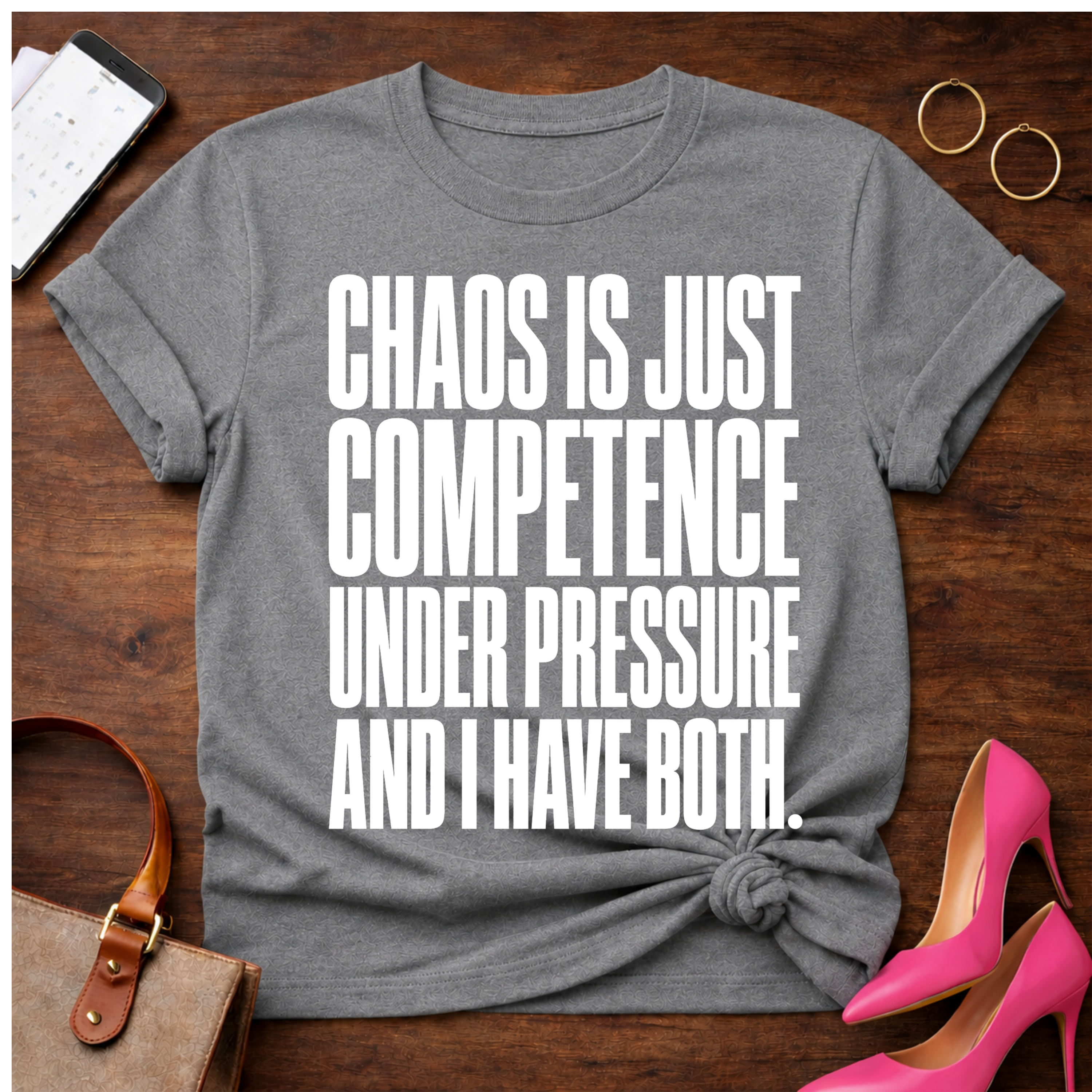 Chaos Is Just Competence Under Pressure Graphic T-Shirt