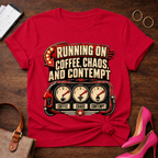 Running Off Coffee Chaos and Contempt Graphic T-Shirt