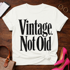 Vintage Not Old Graphic T-Shirt