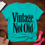 Vintage Not Old Graphic T-Shirt