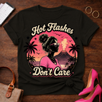 Copy of T-Shirt — "Hot Flashes Don't Care" Vintage Quote Tee