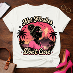 Copy of T-Shirt — "Hot Flashes Don't Care" Vintage Quote Tee