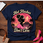 Copy of T-Shirt — "Hot Flashes Don't Care" Vintage Quote Tee