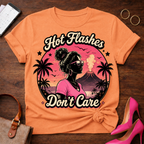 Copy of T-Shirt — "Hot Flashes Don't Care" Vintage Quote Tee