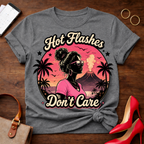 Copy of T-Shirt — "Hot Flashes Don't Care" Vintage Quote Tee