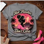 Copy of T-Shirt — "Hot Flashes Don't Care" Vintage Quote Tee
