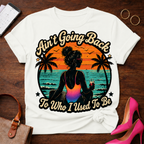 Copy of T-Shirt — "Ain't Going Back To Who I Used To Be" Vintage Quote Tee