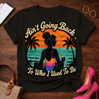 Copy of T-Shirt — "Ain't Going Back To Who I Used To Be" Vintage Quote Tee