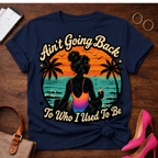 Copy of T-Shirt — "Ain't Going Back To Who I Used To Be" Vintage Quote Tee