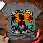 Copy of T-Shirt — "Ain't Going Back To Who I Used To Be" Vintage Quote Tee