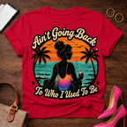 Copy of T-Shirt — "Ain't Going Back To Who I Used To Be" Vintage Quote Tee