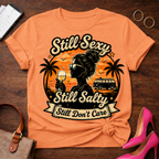 Copy of T-Shirt — "Still Sexy. Still Salty. Still Don't Care" Vintage Quote Tee