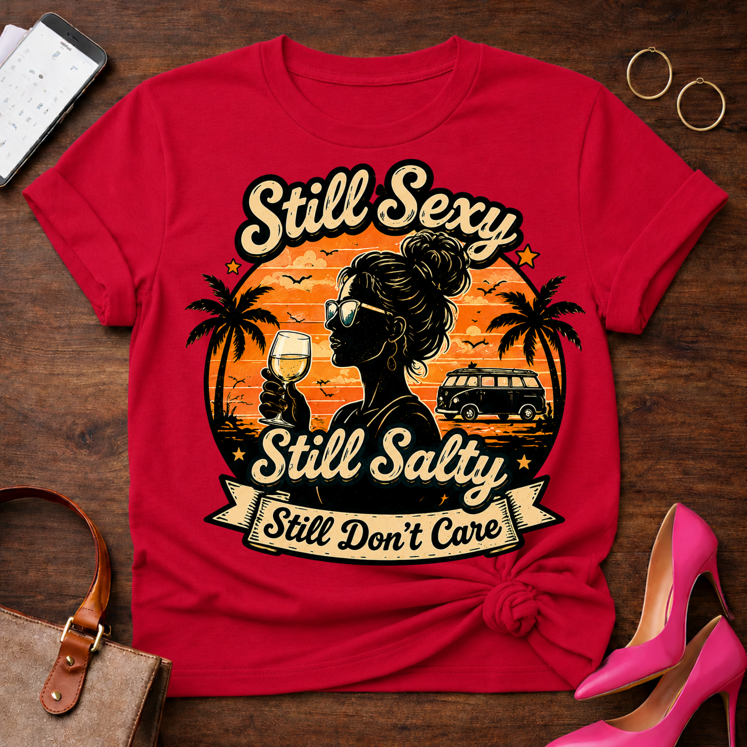 Copy of T-Shirt — "Still Sexy. Still Salty. Still Don't Care" Vintage Quote Tee