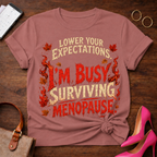 T-Shirt — "Lower Your Expectations. I'm Busy Surviving Menopause" Vintage Quote Tee
