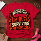 T-Shirt — "Lower Your Expectations. I'm Busy Surviving Menopause" Vintage Quote Tee