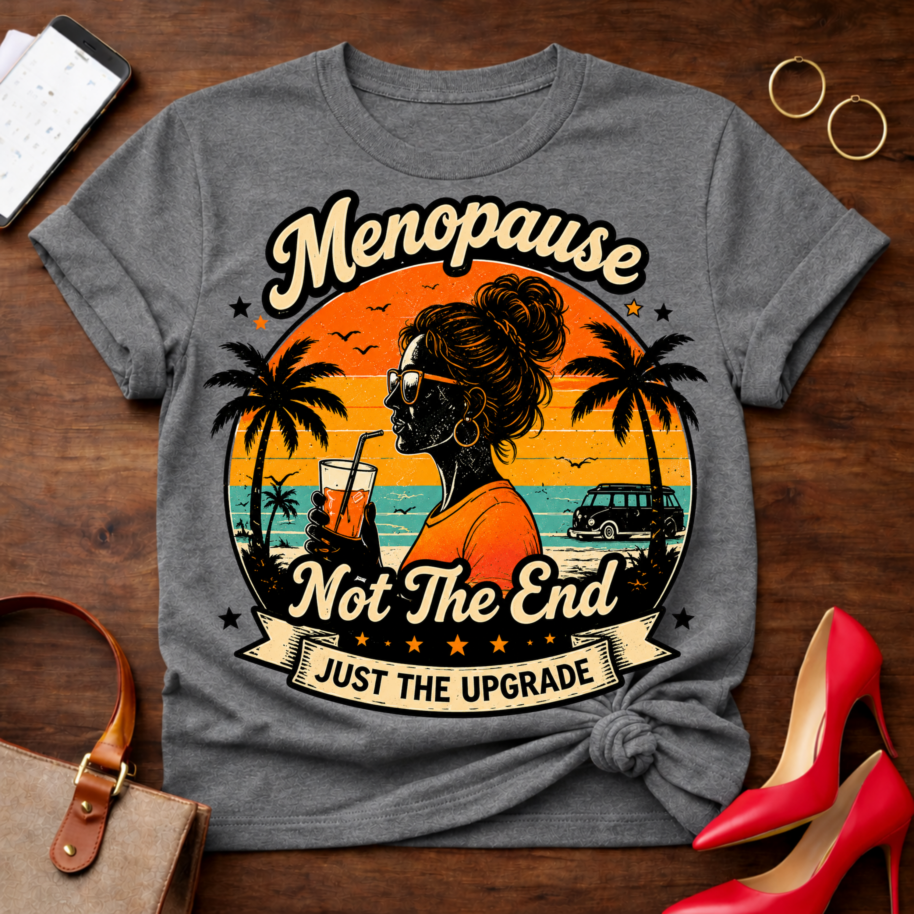 T-Shirt — "Menopause Not The End. Just An Upgrade" Vintage Quote Tee