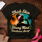 T-Shirt — "Thick Skin. Strong Mind. Unbothered Always" Vintage Quote Tee