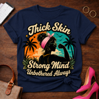 T-Shirt — "Thick Skin. Strong Mind. Unbothered Always" Vintage Quote Tee