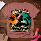 T-Shirt — "Thick Skin. Strong Mind. Unbothered Always" Vintage Quote Tee
