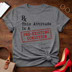 T-Shirt — "Pre-Existing Condition." Vintage Quote Tee