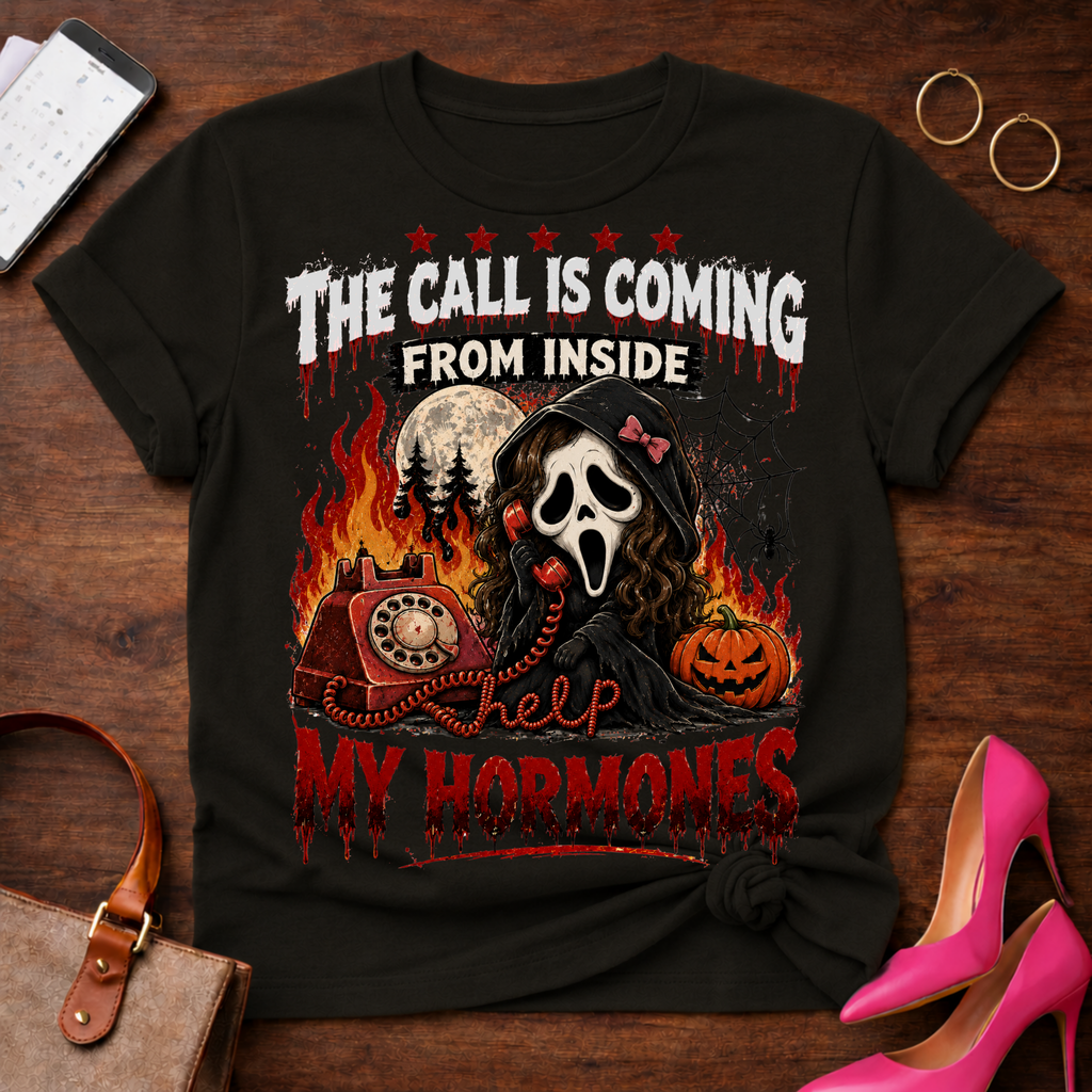 T-Shirt — "The Call Is Coming From Inside My Hormones" Vintage Quote Tee