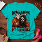 T-Shirt — "The Call Is Coming From Inside My Hormones" Vintage Quote Tee