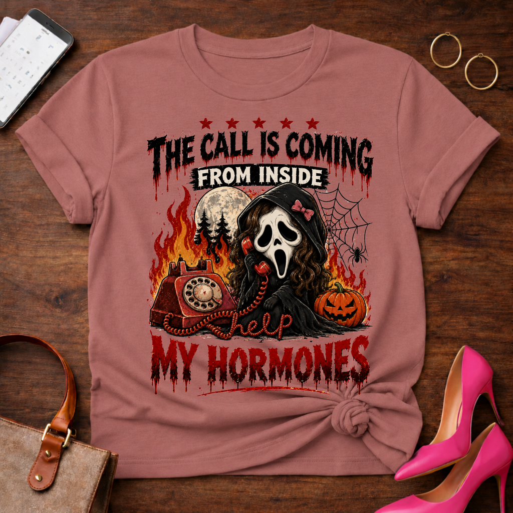 T-Shirt — "The Call Is Coming From Inside My Hormones" Vintage Quote Tee