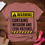 Warning: Contains Wisdom And Zero Patience T-Shirt